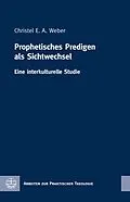 E-Book (pdf) Prophetisches Predigen als Sichtwechsel von Christel E. A. Weber