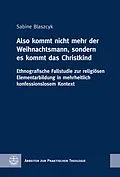 E-Book (pdf) »Also kommt nicht mehr der Weihnachtsmann, sondern es kommt das Christkind« von Sabine Blaszcyk