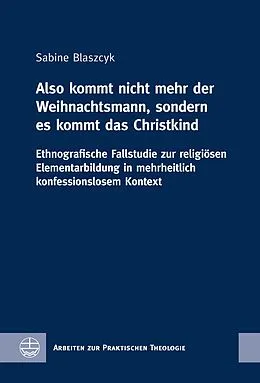 E-Book (pdf) »Also kommt nicht mehr der Weihnachtsmann, sondern es kommt das Christkind« von Sabine Blaszcyk