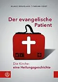 E-Book (epub) Der evangelische Patient von Klaus Douglass, Fabian Vogt
