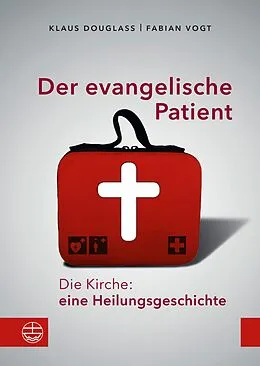 E-Book (epub) Der evangelische Patient von Klaus Douglass, Fabian Vogt