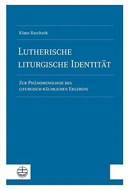 E-Book (pdf) Lutherische liturgische Identität von Klaus Raschzok