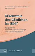 E-Book (pdf) Erkenntnis des Göttlichen im Bild? von Malte Dominik Krüger, Andreas Lindemann, Arbogast Schmitt