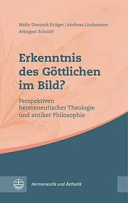 E-Book (pdf) Erkenntnis des Göttlichen im Bild? von Malte Dominik Krüger, Andreas Lindemann, Arbogast Schmitt