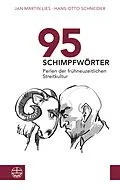 E-Book (pdf) 95 Schimpfwörter. Perlen der frühneuzeitlichen Streitkultur von Jan Martin Lies, Hans-Otto Schneider