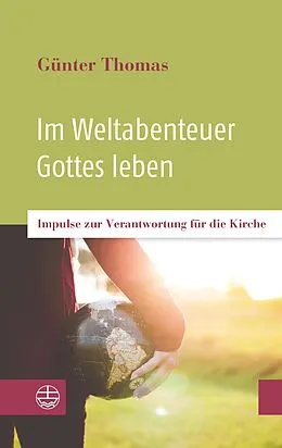 E-Book (epub) Im Weltabenteuer Gottes leben von Günter Thomas