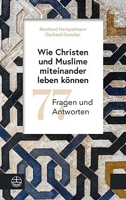 E-Book (pdf) Wie Christen und Muslime miteinander leben können von Reinhard Hempelmann, Gerhard Duncker