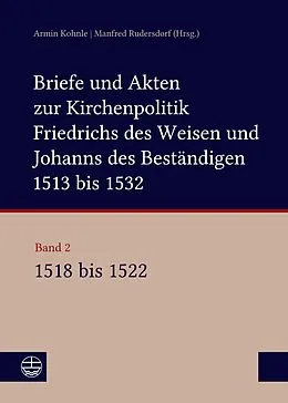 E-Book (pdf) Briefe und Akten zur Kirchenpolitik Friedrichs des Weisen und Johanns... von 