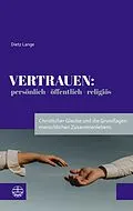 E-Book (pdf) Vertrauen: persönlich  öffentlich  religiös von Dietz Lange