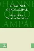 E-Book (pdf) Ausgewählte Abendmahlsschriften von Johannes Oekolampad