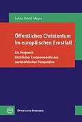 E-Book (pdf) Öffentliches Christentum im europäischen Ernstfall von Lukas David Meyer
