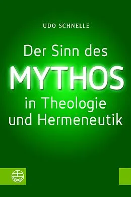 E-Book (pdf) Der Sinn des Mythos in Theologie und Hermeneutik von Udo Schnelle