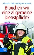 E-Book (pdf) Brauchen wir eine allgemeine Dienstpflicht? von Alexander Dietz, Hartwig von Schubert