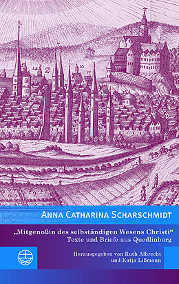E-Book (pdf) »Mitgenoßin des selbständigen Wesens Christi« von Anna Catharina Scharschmidt