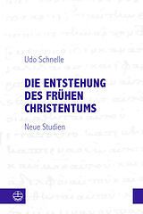 Kartonierter Einband Die Entstehung des frühen Christentums von Udo Schnelle