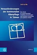 E-Book (pdf) Herausforderungen der kommunalen Altenpflege in Taiwan von Hsin-Ju Wu