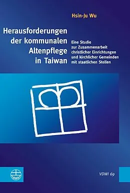 E-Book (pdf) Herausforderungen der kommunalen Altenpflege in Taiwan von Hsin-Ju Wu