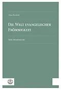E-Book (pdf) Die Welt evangelischer Frömmigkeit von Klaus Raschzok