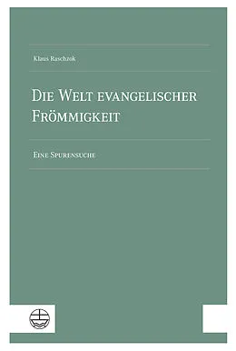 E-Book (pdf) Die Welt evangelischer Frömmigkeit von Klaus Raschzok