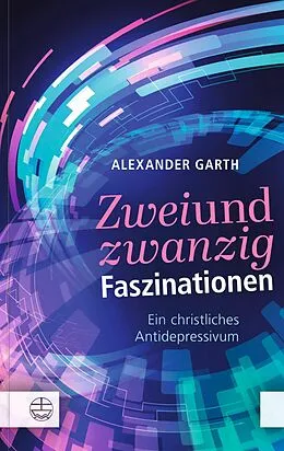 E-Book (epub) Zweiundzwanzig Faszinationen von Alexander Garth