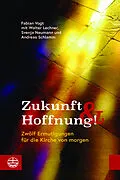 E-Book (pdf) Zukunft und Hoffnung! von Walter Lechner, Svenja Neumann, Andreas Schlamm