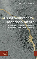 Kartonierter Einband »Es ist vollbracht!« Oder doch nicht? von Martin Thoms