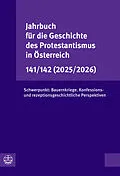 E-Book (pdf) Jahrbuch für die Geschichte des Protestantismus in Österreich 141/142 (2025/2026) von Leonhard Jungwirth, Günter Merz, Astrid Schweighofer