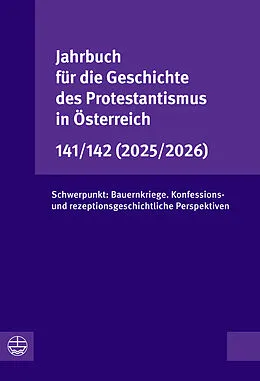 E-Book (pdf) Jahrbuch für die Geschichte des Protestantismus in Österreich 141/142 (2025/2026) von Leonhard Jungwirth, Günter Merz, Astrid Schweighofer