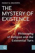 E-Book (pdf) The Mystery of Existence von Ingolf U. Dalferth