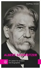 Fester Einband Albert Schweitzer von Matthieu Arnold