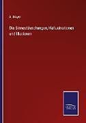 Kartonierter Einband Die Sinnestäuschungen, Hallucinationen und Illusionen von A. Mayer