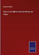 Cicero's drei Bücher Von dem Wesen der Götter