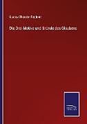 Die Drei Motive und Gründe des Glaubens