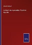 Kartonierter Einband Lehrbuch der angewandten Physik der Krystalle von Albrecht Schrauf