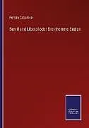 Servil und Liberal oder Drei fromme Seelen