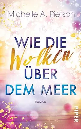 E-Book (epub) Wie die Wolken über dem Meer von Michelle A. Pietsch