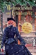 E-Book (epub) Weihnachtsduft und Erfindergeist. 24 Geschichten über berühmte Frauen von Laura Baldini, Eva-Maria Bast, Sina Beerwald