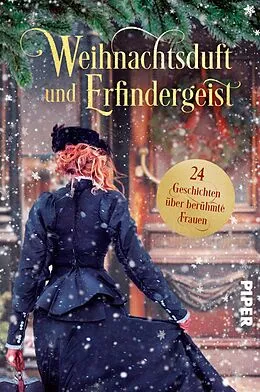 E-Book (epub) Weihnachtsduft und Erfindergeist. 24 Geschichten über berühmte Frauen von Laura Baldini, Eva-Maria Bast, Sina Beerwald