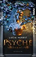 E-Book (epub) Psyche: Verdammt frei von Lucia Herbst