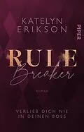 E-Book (epub) Rulebreaker - Verlieb dich nie in deinen Boss von Katelyn Erikson