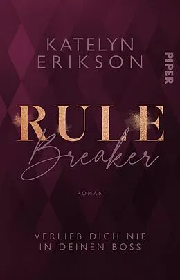 E-Book (epub) Rulebreaker - Verlieb dich nie in deinen Boss von Katelyn Erikson
