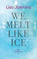E-Book (epub) We melt like Ice von Lisa Jasmina