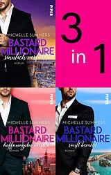 E-Book (epub) Bundle: Bastard Millionaire - sanft berührt | Bastard Millionaire - hoffnungslos verfallen | Bastard Millionaire - sinnlich verführt von Michelle Summers