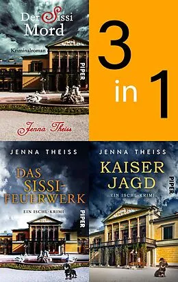 E-Book (epub) Bundle: Der Sissi-Mord | Das Sissi-Feuerwerk | Kaiserjagd von Jenna Theiss