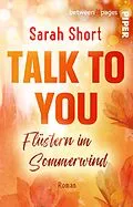 E-Book (epub) Talk to you. Flüstern im Sommerwind von Sarah Short