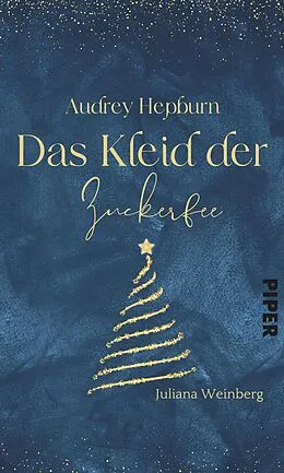 E-Book (epub) Audrey Hepburn - Das Kleid der Zuckerfee von Weinberg Juliana