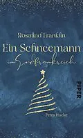 E-Book (epub) Rosalind Franklin - Ein Schneemann in Südfrankreich von Petra Hucke