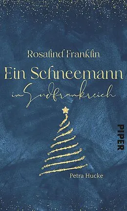 E-Book (epub) Rosalind Franklin - Ein Schneemann in Südfrankreich von Petra Hucke