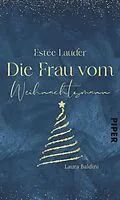 E-Book (epub) Estée Lauder - Die Frau vom Weihnachtsmann von Laura Baldini