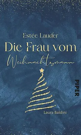 E-Book (epub) Estée Lauder - Die Frau vom Weihnachtsmann von Laura Baldini